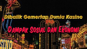 Dibalik Gambar Dunia Kasino