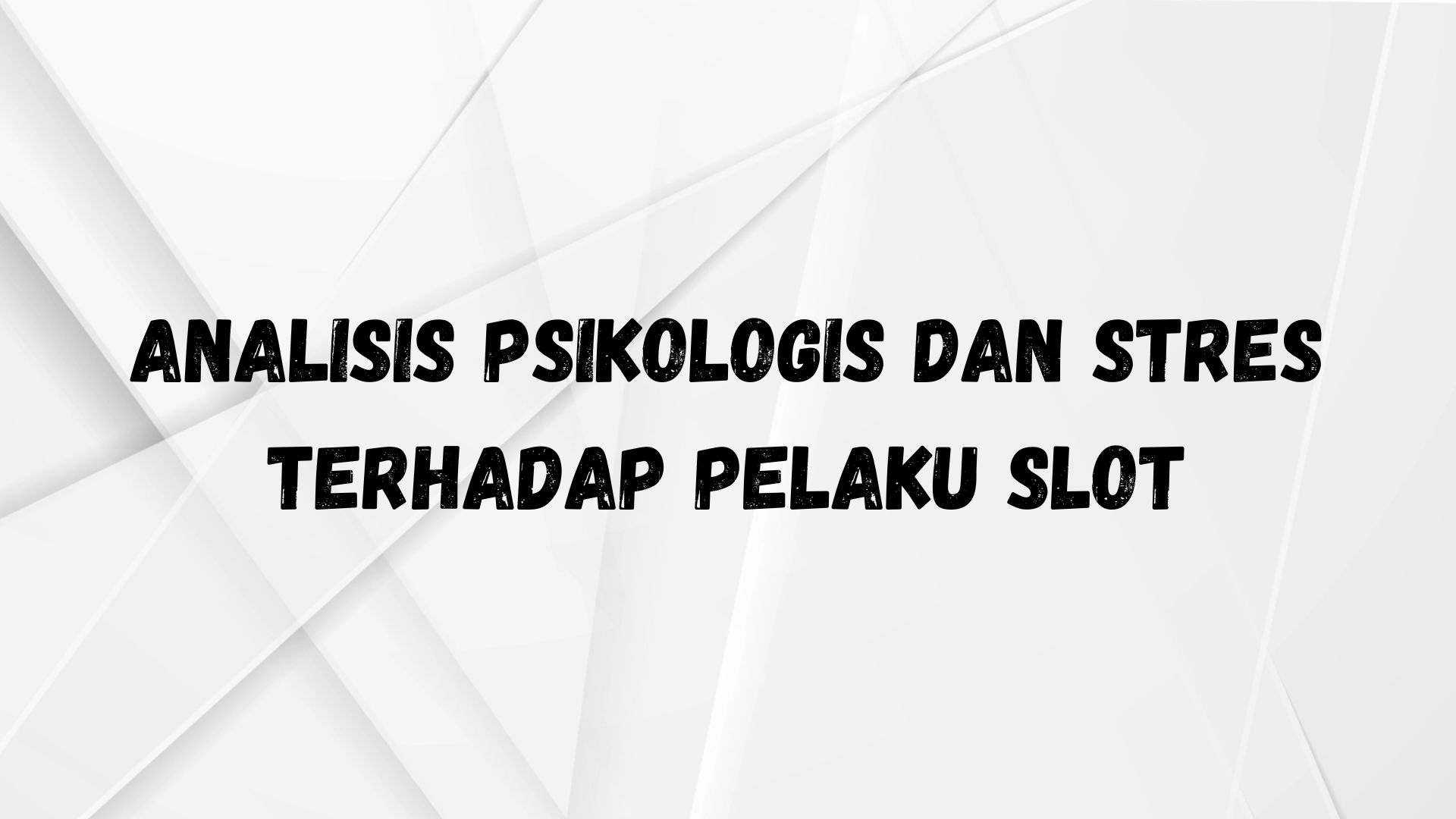 Slot dan Stres: Analisis Psikologis terhadap Pelaku